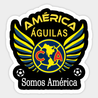 Aguilas del America Somos America Club America Futbol Mexicano Liga MX Sticker